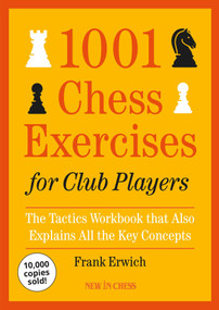 1001 Chess Exercises for Club Players by Frank Erwich, 9789465470337