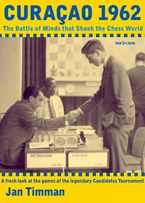 Curaçao 1962 (The Battle of Mindsthat Shook) by Jan Timman, 9789493257689