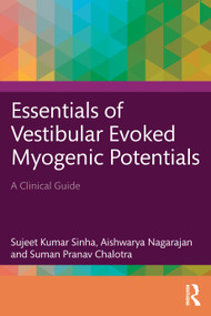 Essentials of Vestibular Evoked Myogenic Potentials (A Clinical Guide) by Sujeet Kumar Sinha, Aishwarya Nagarajan, Suman Pranav Chalotra, 9781041229520