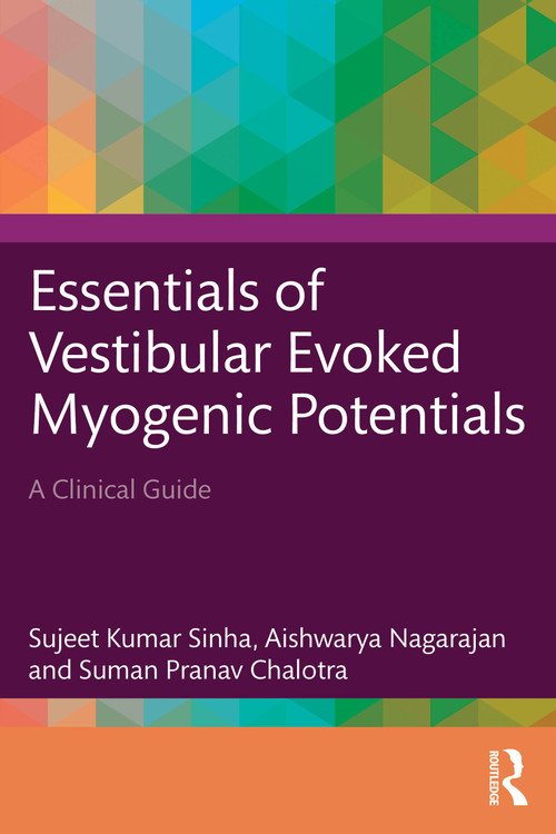 Essentials of Vestibular Evoked Myogenic Potentials (A Clinical Guide) by Sujeet Kumar Sinha, Aishwarya Nagarajan, Suman Pranav Chalotra, 9781041229520