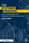 The Systemic Principal (How Principals Design the Six Systems That Run a Great School) by Chris O'Brien, 9781041446347