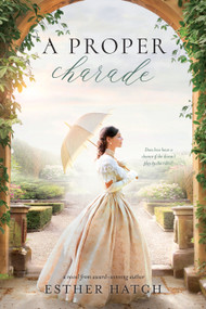 A Proper Charade by Esther Hatch, 9781524412319