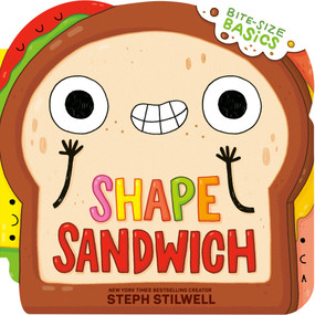 Bite-Size Basics: Shape Sandwich by Steph Stilwell, Steph Stilwell, 9798217145171