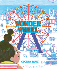 Wonder Wheel by Cecilia Ruiz, Cecilia Ruiz, 9780823461035