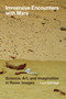 Immersive Encounters with Mars (Science, Art, and Imagination in Rover Images) by Luci Eldridge, 9780262057875