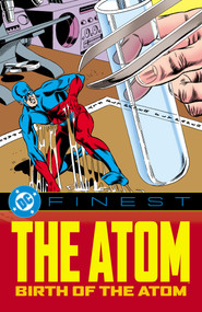 DC Finest: The Atom: Birth of the Atom by Gardner Fox, Gil Kane, 9781799514954