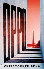 Oppo (A Novel) by Christopher Beha, 9781638934417