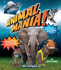 Animalmania! (A Fierce Tournament Of Facts; Record Setters and More Matchups) by Becky Baines, Scott DuBar, Becky Baines, 9781223189369