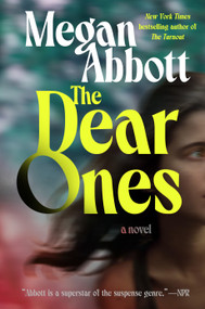 The Dear Ones by Megan Abbott, 9798217177738