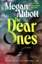 The Dear Ones by Megan Abbott, 9798217177738