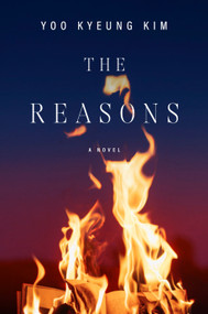 The Reasons (A Novel) by Yoo Kyeung Kim, 9798217087921