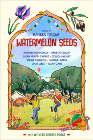 Watermelon Seeds by We Need Diverse Books, Haneen Oriqat, 9798217239627