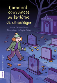 Comment convaincre un fantôme de déménager (French Edition) by Maude Ménard-Dunn, Sophie Bédard, 9782764456699