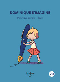 Dominique s'imagine (French Edition) by Dominique Demers, Boum, 9782923813813