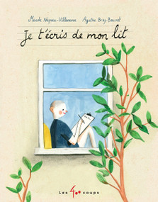 Je t'écris de mon lit (French Edition) by Maude Nepveu-Villeneuve, Agathe Bray-Bourret, 9782898151774