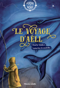 Le voyage d'Aëll (French Edition) by Charly Mullot, Natacha Scandella, 9782925458487
