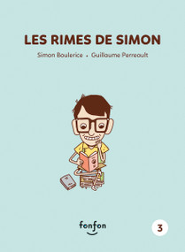 Les rimes de Simon (French Edition) by Simon Boulerice, Guillaume Perreault, 9782923813219