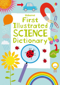 First Illustrated Science Dictionary by Kirsteen Robson, Candice Whatmore, 9781836054337