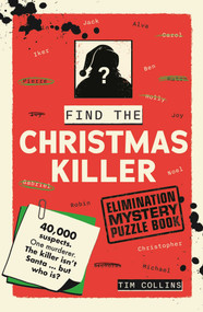 Find the Christmas Killer (An Elimination Mystery Puzzle Book) by Tim Collins, 9798881618896