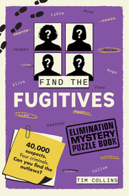 Find the Fugitives (An Elimination Mystery Puzzle Book) by Tim Collins, 9798881618902