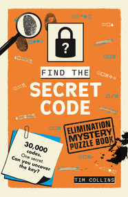 Find the Secret Code (An Elimination Mystery Puzzle Book) by Tim Collins, 9798881618919