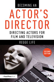 Becoming an Actor's Director (Directing Actors for Film and Television) by Regge Life, 9781041161448