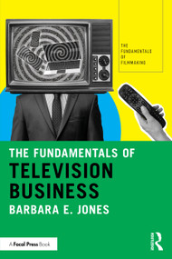 The Fundamentals of Television Business by Barbara E. Jones, 9781041139461