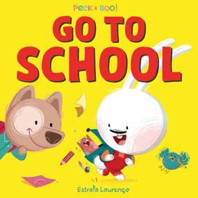 Peek & Boo! Go to School by Estrela Lourenço, 9781464224799
