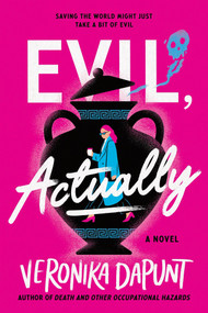 Evil, Actually (A Novel) by Veronika Dapunt, 9781464249730