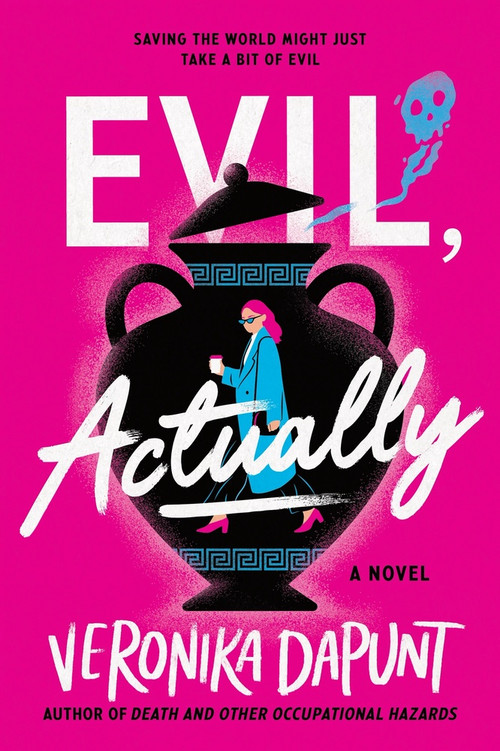 Evil, Actually (A Novel) by Veronika Dapunt, 9781464249730