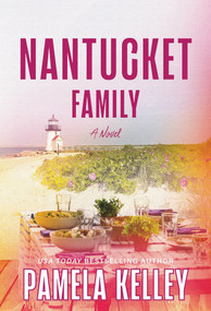 Nantucket Family (A Novel) by Pamela Kelley, 9781628861631