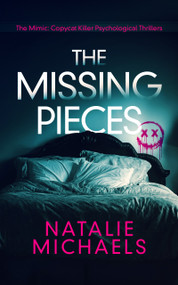 The Missing Pieces (A Dark Psychological Crime Thriller) by Natalie Michaels, 9781036736569
