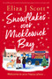 Snowflakes Over Micklewick Bay (A heartwarming and irresistible page-turner) by Eliza J Scott, 9781837003365