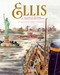 Ellis (The Voice of the Island that Cradled Millions of Dreams) by Sara Belancini, Aneta Lukianska, Angus Yuen-Killick, 9781636552286