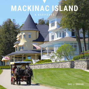 Mackinac Island (A Keepsake) by Gary J. Sikorski, 9780764373985