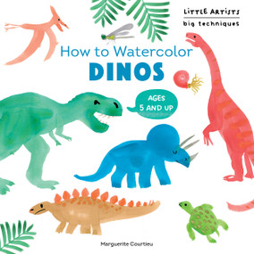 How to Watercolor Dinos (Super-Simple Art Book for Little Painters) by Marguerite Courtieu, 9780764373565