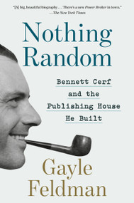Nothing Random (Bennett Cerf and the Publishing House He Built) by Gayle Feldman, 9780812968057
