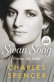 Swan Song (Diana, my sister) by Charles Spencer, 9798217566679