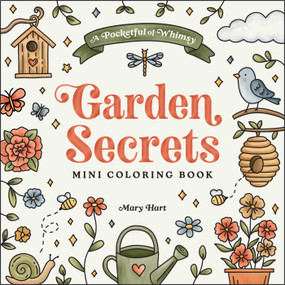 Garden Secrets Mini Coloring Book by Mary Hart, 9781507228487