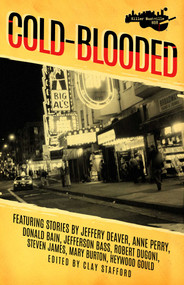 Killer Nashville Noir (Cold Blooded) by Clay Stafford, Jeffery Deaver, Anne Perry, Donald Bain, Jefferson Bass, Robert Dugoni, Mary Burton, Daco, 9781626818781