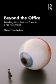 Beyond the Office (Rethinking Work, Trust, and Power in a Post-Place World) by Owen Chamberlain, 9781041222965