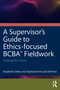 An Ethics-Focused Guide for BCBA® Fieldwork (Shaping the Future) by Elizabeth Solley, Stephanie Kincaid DePriest, 9781041330264