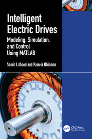 Intelligent Electric Drives (Modeling, Simulation, and Control Using MATLAB) by Samir I. Abood, Pamela Obiomon, 9781041431237