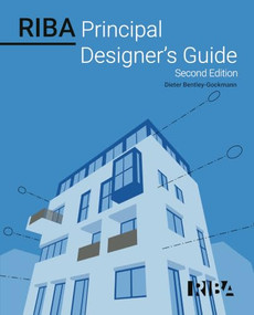 RIBA Principal Designer's Guide by Dieter Bentley-Gockmann, 9781918216172