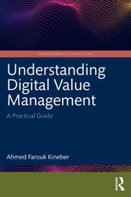 Understanding Digital Value Management (A Practical Guide) by Ahmed Farouk Kineber, 9781041452102