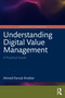 Understanding Digital Value Management (A Practical Guide) by Ahmed Farouk Kineber, 9781041452102