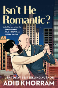 Isn't He Romantic? by Adib Khorram, 9781538739594