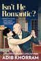 Isn't He Romantic? by Adib Khorram, 9781538739594