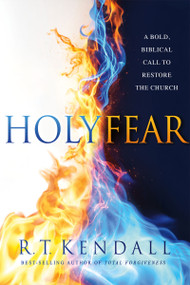 Holy Fear (A Bold, Biblical Call to Restore the Church) by R.T. Kendall, 9781636416366