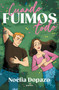 Cuando fuimos todo / When We Were Everything (Spanish Edition) by Noelia Dopazo, 9791387598440